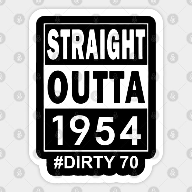 Straight Outta 1954 Dirty 70 70 Years Old Birthday Sticker by TATTOO project